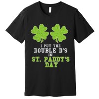 Double Ds On St Paddys Day Shamrock Funny Patricks Premium T-Shirt