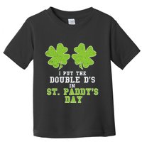 Double Ds On St Paddys Day Shamrock Funny Patricks Toddler T-Shirt