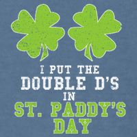Double Ds On St Paddys Day Shamrock Funny Patricks Garment-Dyed Sweatshirt