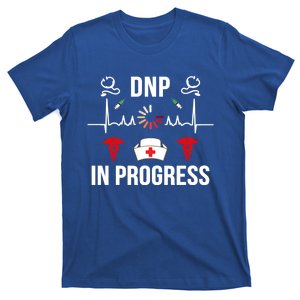 Dnp Doctor Of Nursing Practice In Progress Funny Nurse Cute Gift T-Shirt