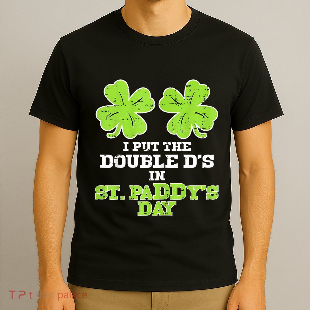 Double Ds On St Paddys Day Shamrock Funny Patricks T-Shirt