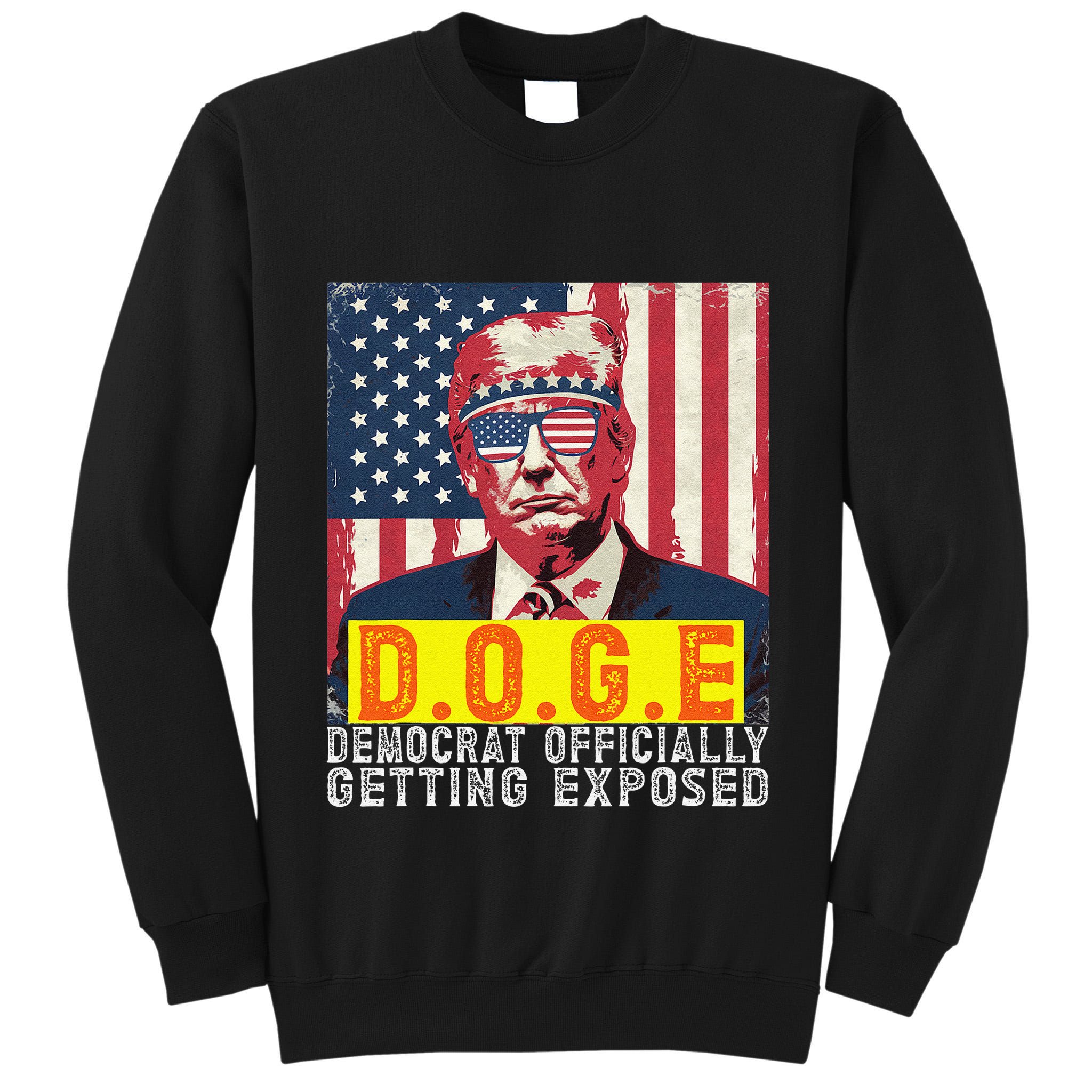 Doge Democrat Officially Getting Exposed Trump 2025 Tall Sweatshirt