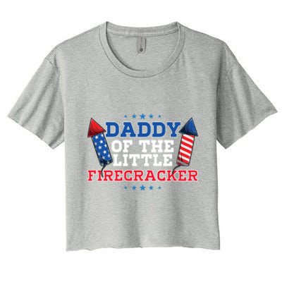 Dad Daddy Of The Little Firecracker 4th Of July Birthday Gift Women's Crop Top Tee