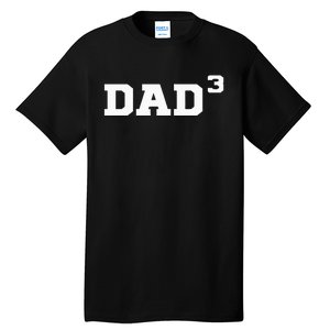 Dad3 Dad Of Triplets Triplet Dad Father Papa Tall T-Shirt