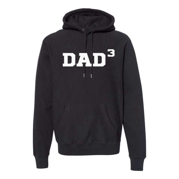 Dad3 Dad Of Triplets Triplet Dad Father Papa Premium Hoodie