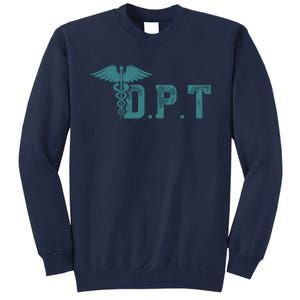 DPT Doctor Of Physical Therapy Student Therapist Gift Tall Sweatshirt