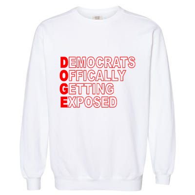 Doge Democrats Officially Getting Exposed Dept Of Govt Garment-Dyed Sweatshirt