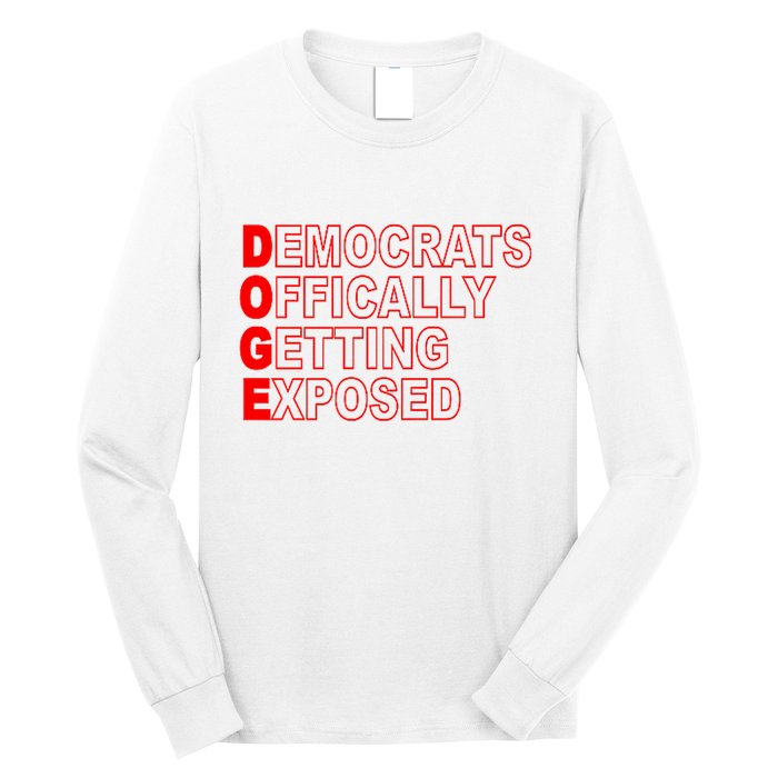 Doge Democrats Officially Getting Exposed Dept Of Govt Long Sleeve Shirt