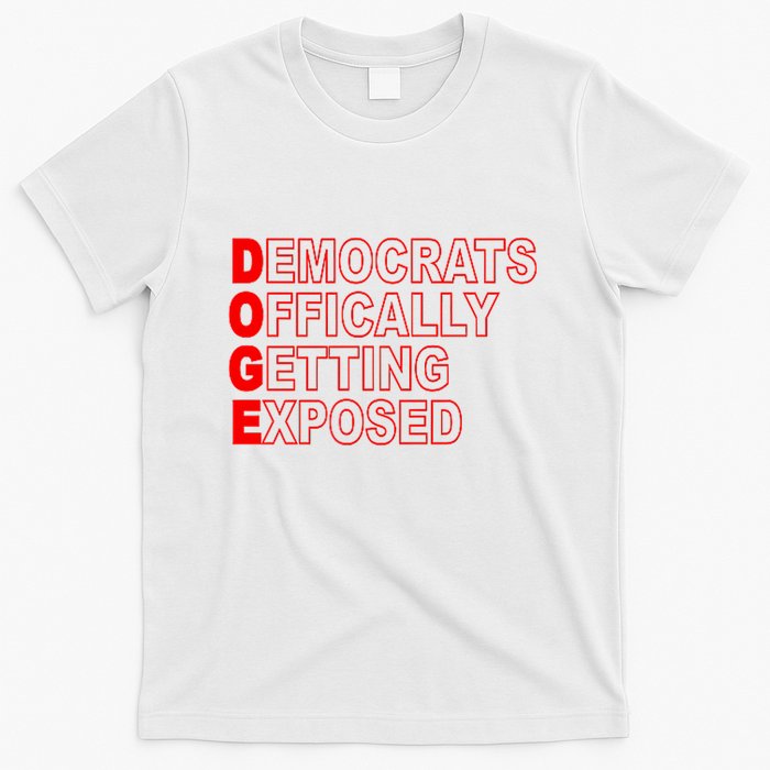 Doge Democrats Officially Getting Exposed Dept Of Govt T-Shirt