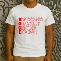 Doge Democrats Officially Getting Exposed Dept Of Govt T-Shirt