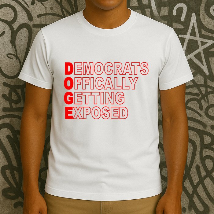 Doge Democrats Officially Getting Exposed Dept Of Govt T-Shirt