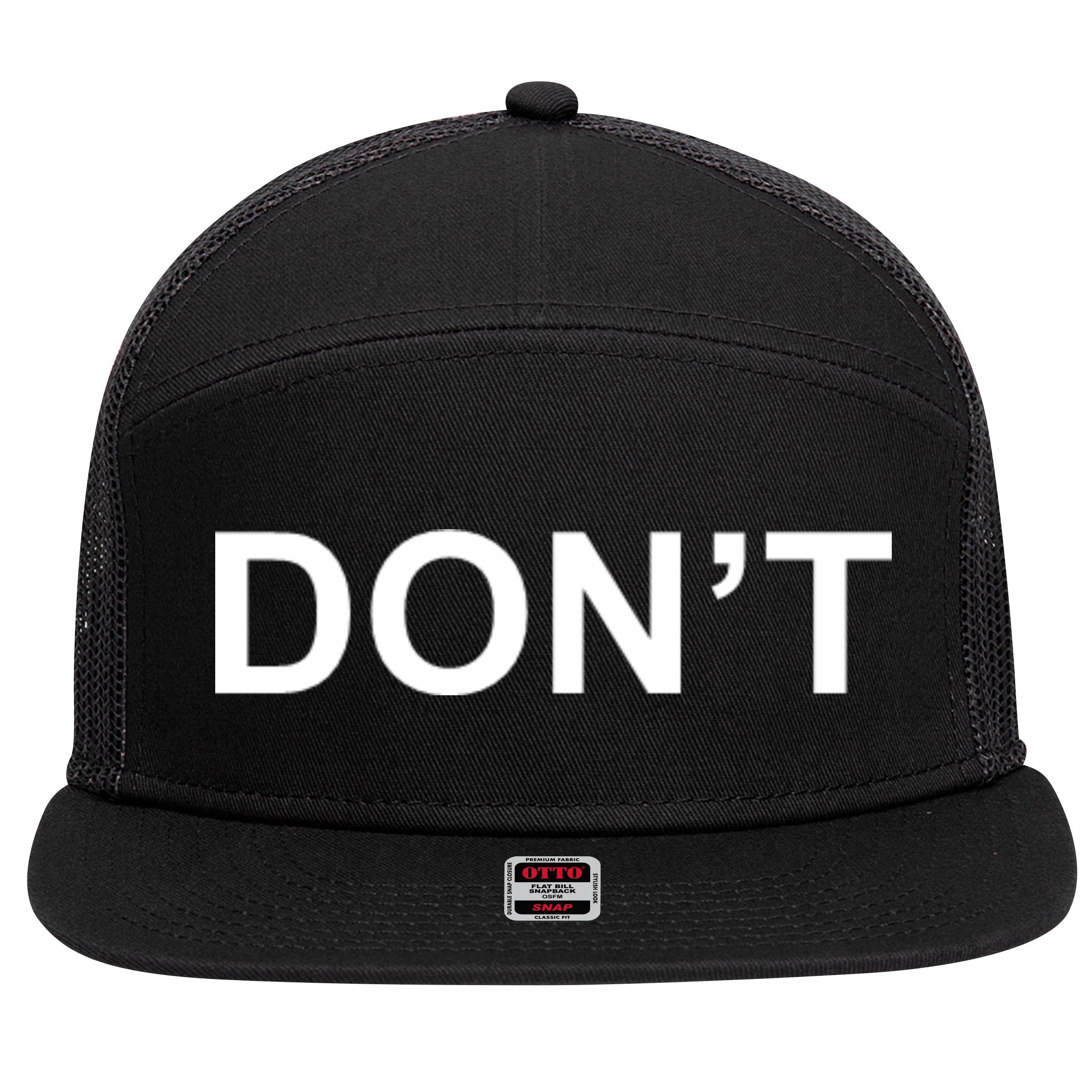 Don't 7 Panel Mesh Trucker Snapback Hat