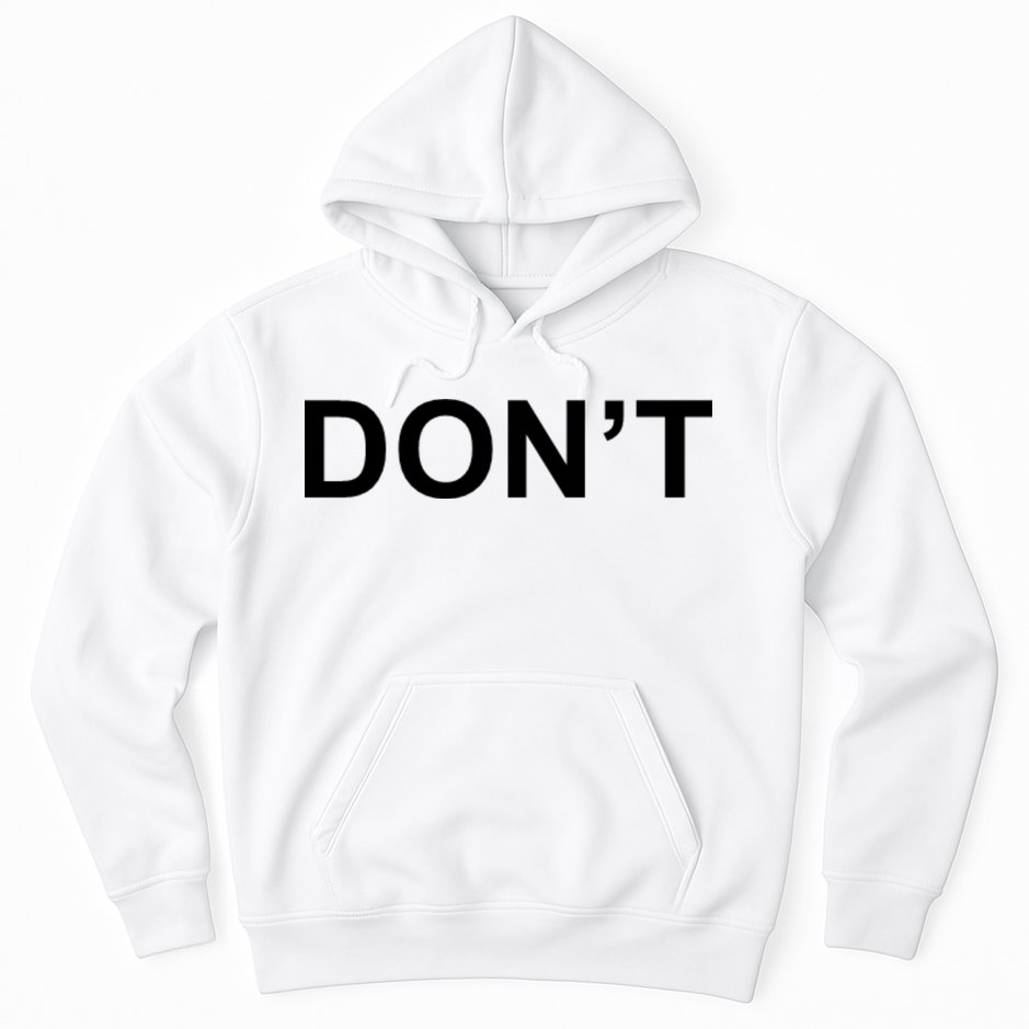 Don't Hoodie