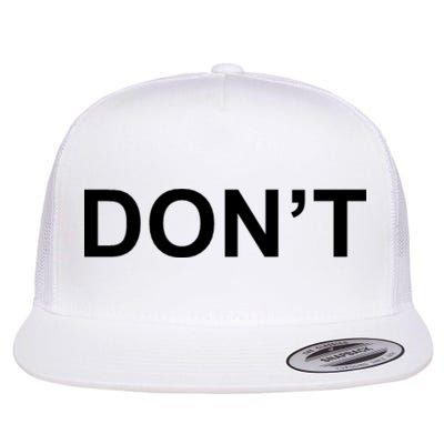 Don't Flatbill Hat