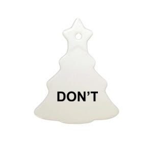 Don't Ceramic Tree Ornament