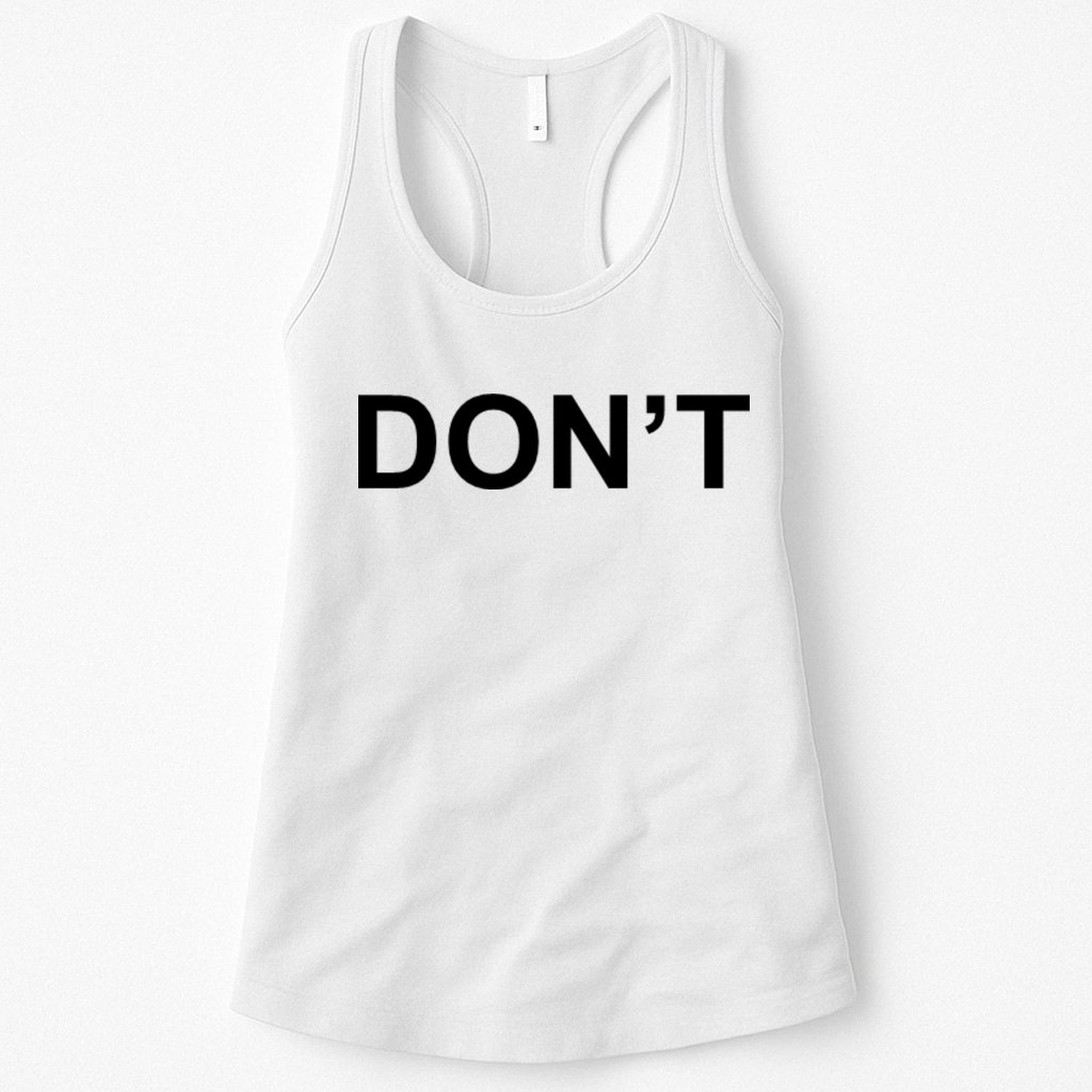 Don't Womens Tank Top