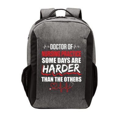 Dnp Doctor Of Nursing Practice Some Days Rn Nurse Funny Gift Vector Backpack