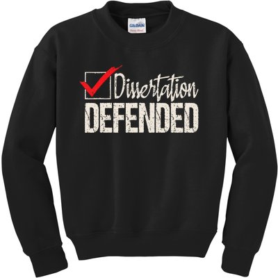 Dissertation Defended PhD Graduate Ph.D. Graduation Kids Sweatshirt