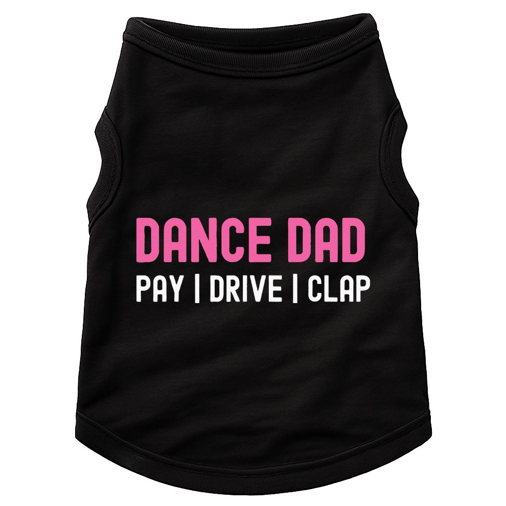 Dance Dad Pay Drive Clap Doggie Tank