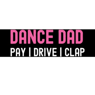 Dance Dad Pay Drive Clap Bumper Sticker