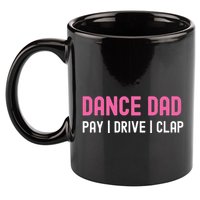 Dance Dad Pay Drive Clap 11oz C Handle Ceramic Mug