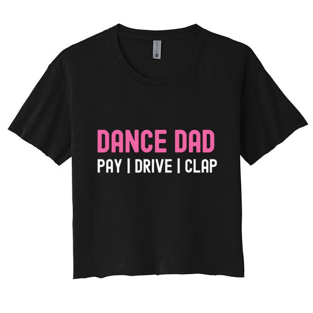 Dance Dad Pay Drive Clap Crop Top