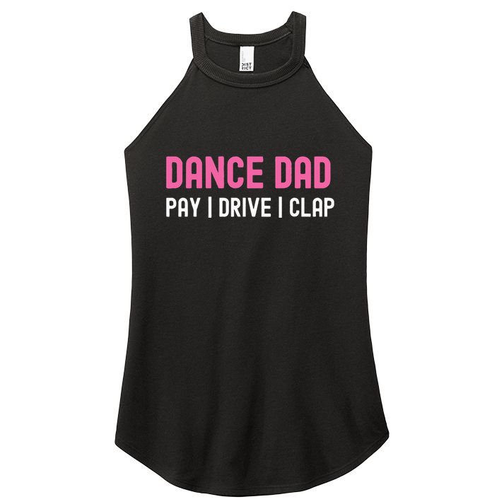 Dance Dad Pay Drive Clap Women's Perfect Tri Rocker Tank