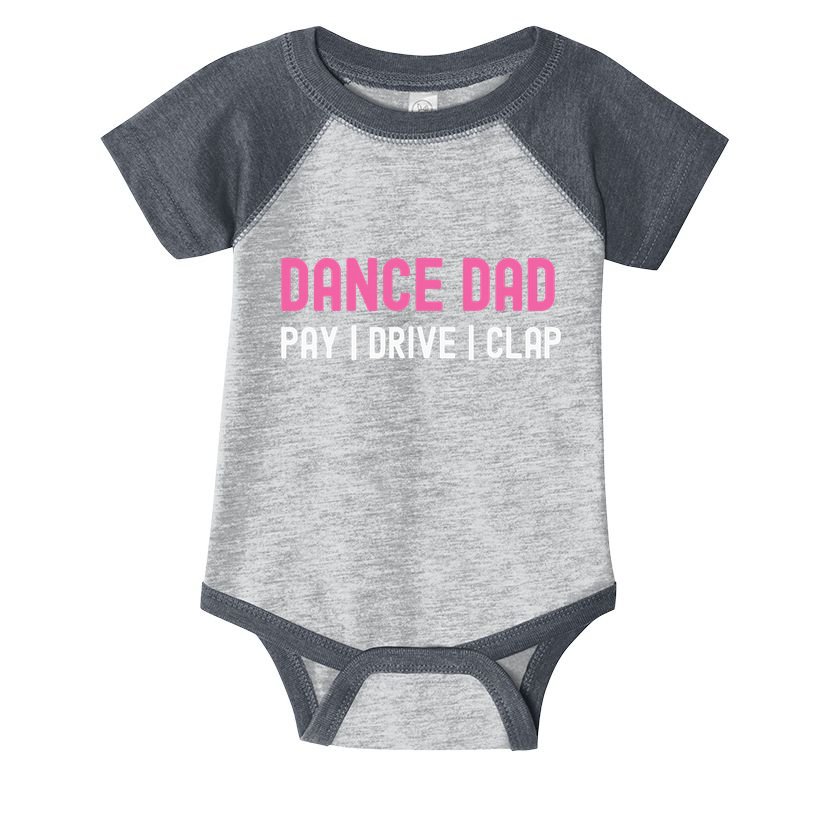 Dance Dad Pay Drive Clap Infant Baby Jersey Bodysuit