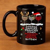 Dasher Dancer Prancer Vixen Moscato Vodka Tequila Blitzen Cool Gift 11oz C Handle Ceramic Mug