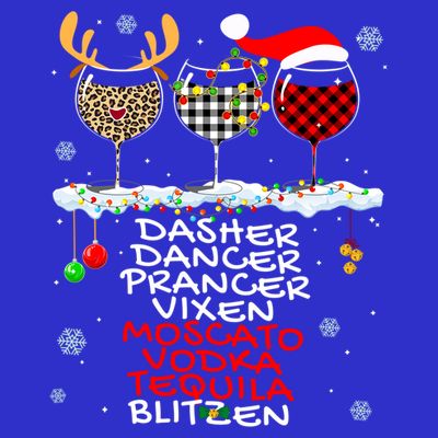 Dasher Dancer Prancer Vixen Moscato Vodka Tequila Blitzen Cool Gift T-Shirt