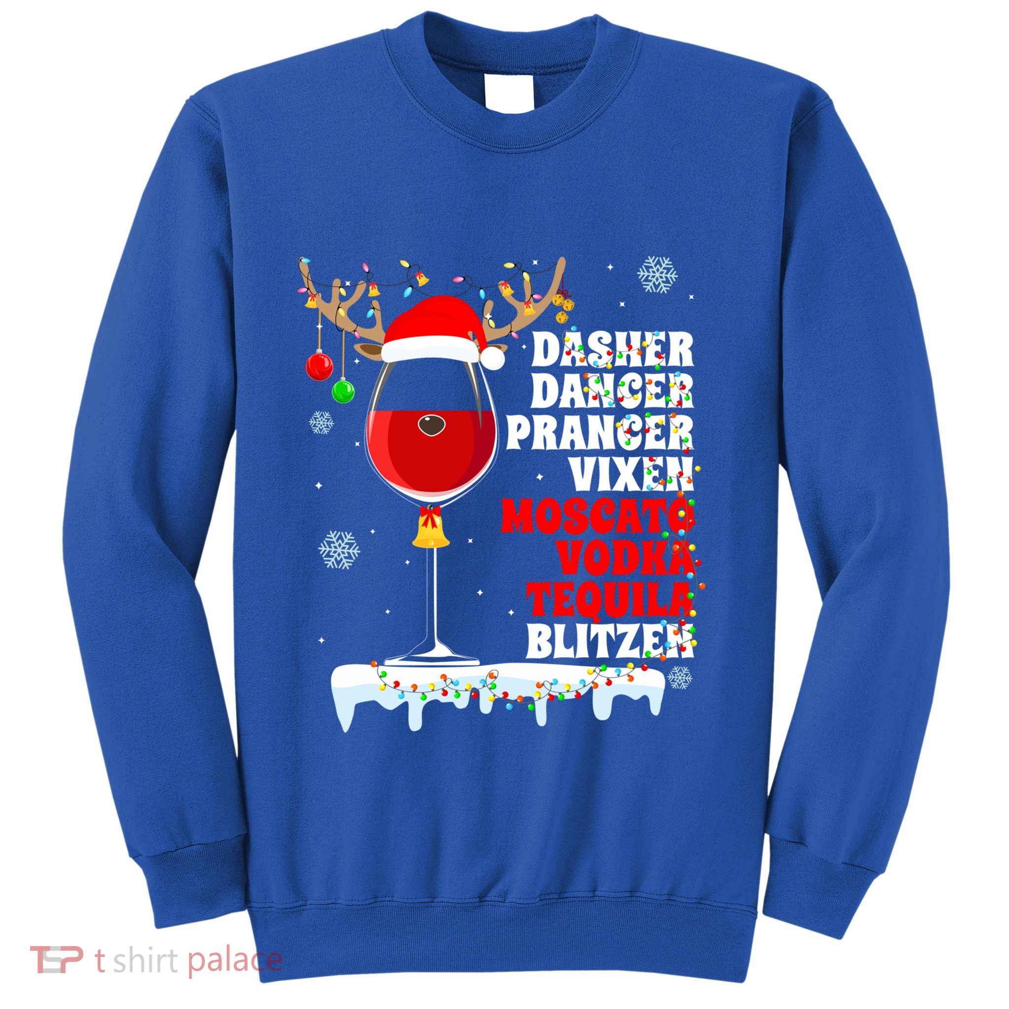 Dasher Dancer Prancer Vixen Moscato Vodka Tequila Blitzen Gift Sweatshirt