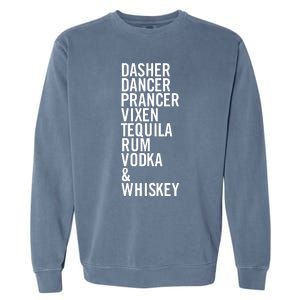 Dasher Dancer Prancer Vixen Tequila Rum Vodka And Whiskey Garment-Dyed Sweatshirt