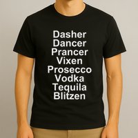 Dasher Dancer Prancer Vixen Vodka Tequila Alcohol List Funny T-Shirt