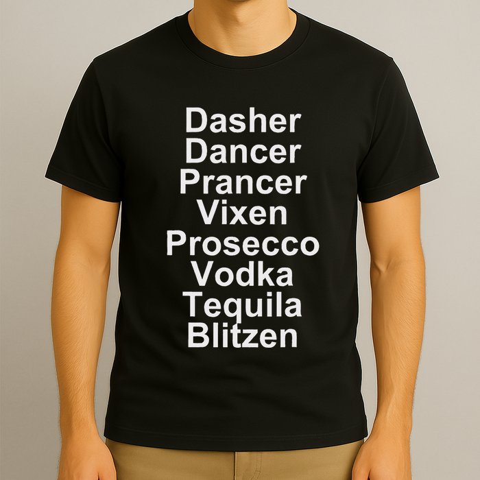 Dasher Dancer Prancer Vixen Vodka Tequila Alcohol List Funny T-Shirt