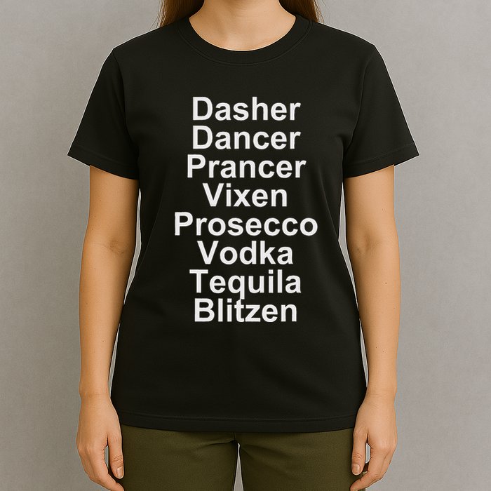 Dasher Dancer Prancer Vixen Vodka Tequila Alcohol List Funny T-Shirt