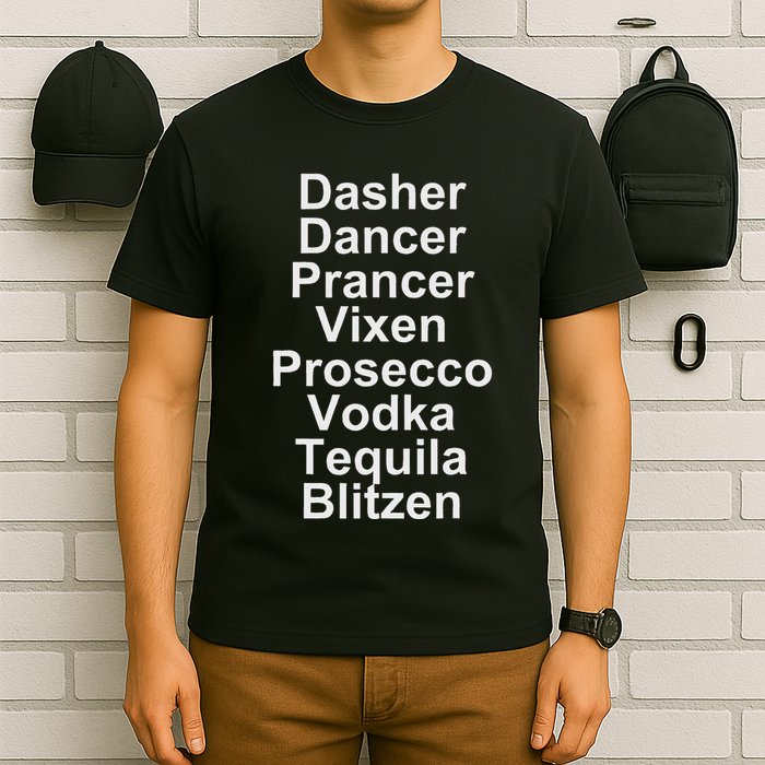 Dasher Dancer Prancer Vixen Vodka Tequila Alcohol List Funny T-Shirt