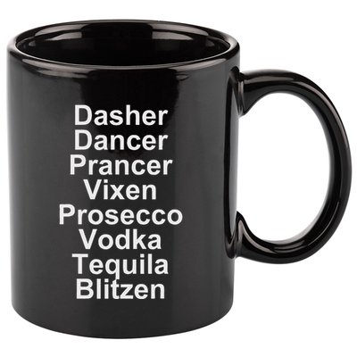 Dasher Dancer Prancer Vixen Vodka Tequila Alcohol List Funny 11oz C Handle Ceramic Mug