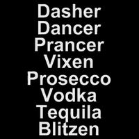 Dasher Dancer Prancer Vixen Vodka Tequila Alcohol List Funny 16 in Basic Backpack