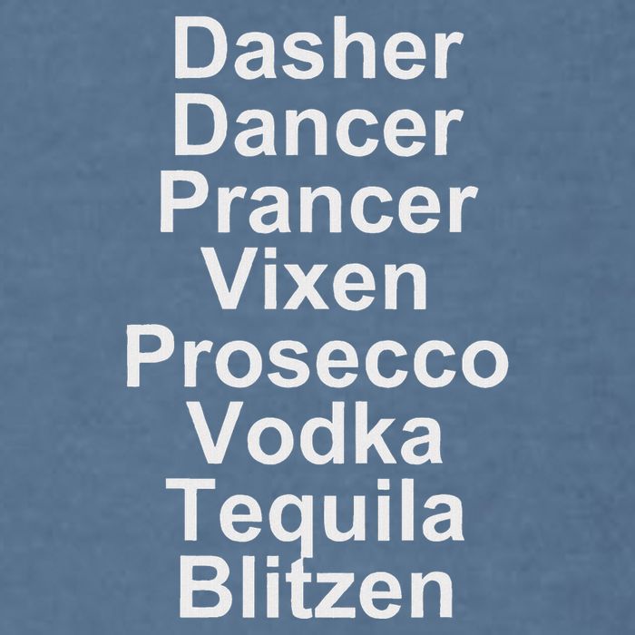 Dasher Dancer Prancer Vixen Vodka Tequila Alcohol List Funny Garment-Dyed Sweatshirt