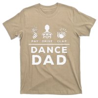 Dance Dad Pay Drive Clap Dancing Dad Joke Dance Lover T-Shirt