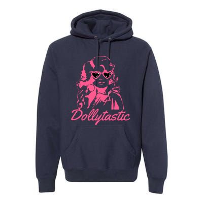 Dollytastic Dolly Pink Parton Country Music Fans Dolly Fan Premium Hoodie