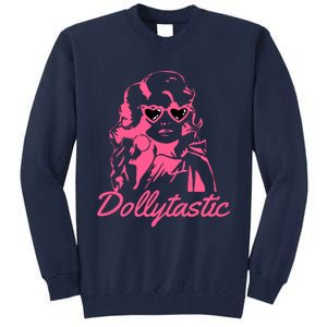 Dollytastic Dolly Pink Parton Country Music Fans Dolly Fan Tall Sweatshirt