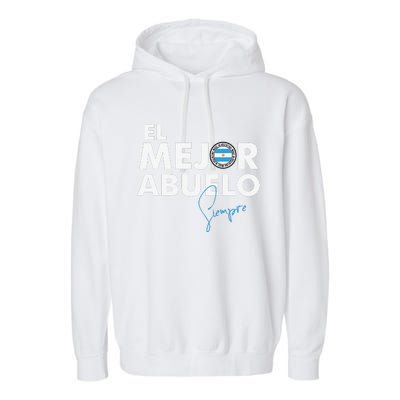 Dia Del Padre Father´s Day Gift. El Mejor Abuelo Argentino Garment-Dyed Fleece Hoodie