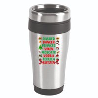Dasher Dancer Prancer Vixen Moscato Vodka Tequila Blitzen 16oz Travel Tumbler