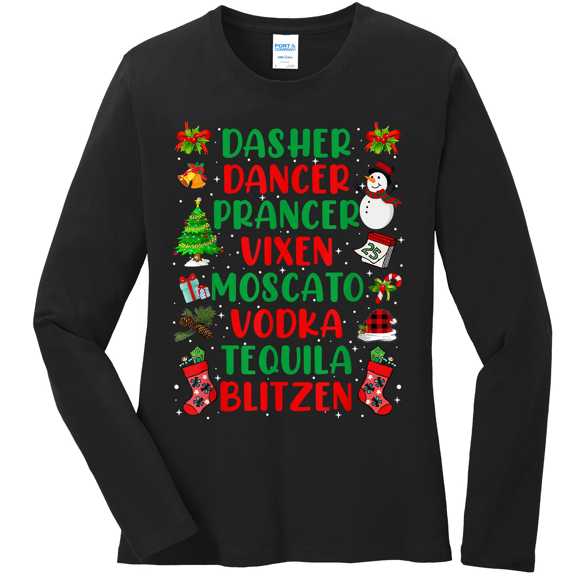 Dasher Dancer Prancer Vixen Moscato Vodka Tequila Blitzen Ladies Long Sleeve Shirt