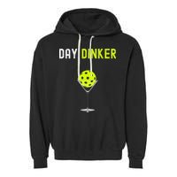 Day Dinker Pickleball Funny Pickleball Day Dinker Garment-Dyed Fleece Hoodie