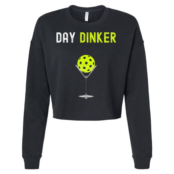 Day Dinker Pickleball Funny Pickleball Day Dinker Cropped Pullover Crew