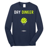 Day Dinker Pickleball Funny Pickleball Day Dinker Long Sleeve Shirt