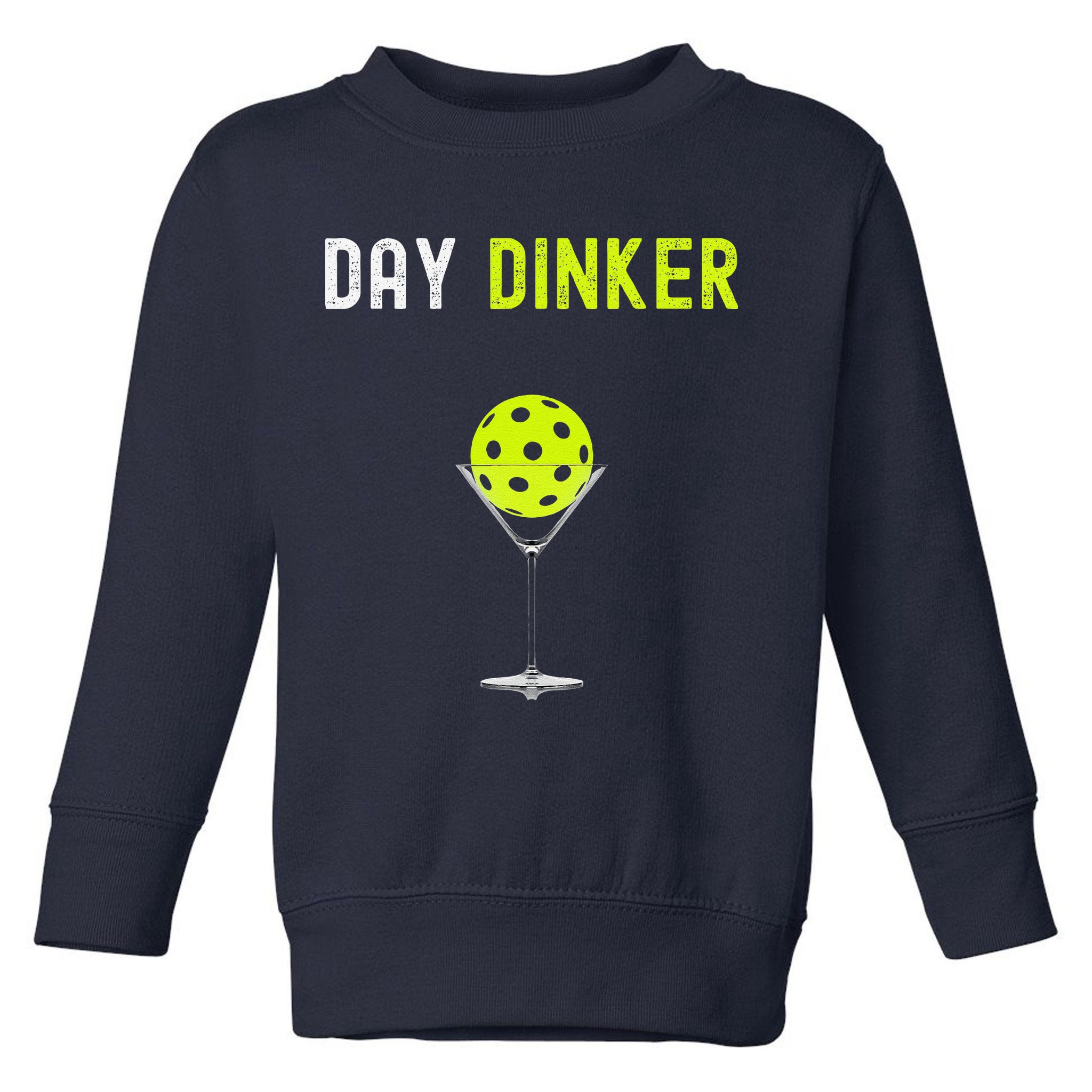 Day Dinker Pickleball Funny Pickleball Day Dinker Toddler Sweatshirt