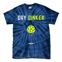 Day Dinker Pickleball Funny Pickleball Day Dinker Tie-Dye T-Shirt